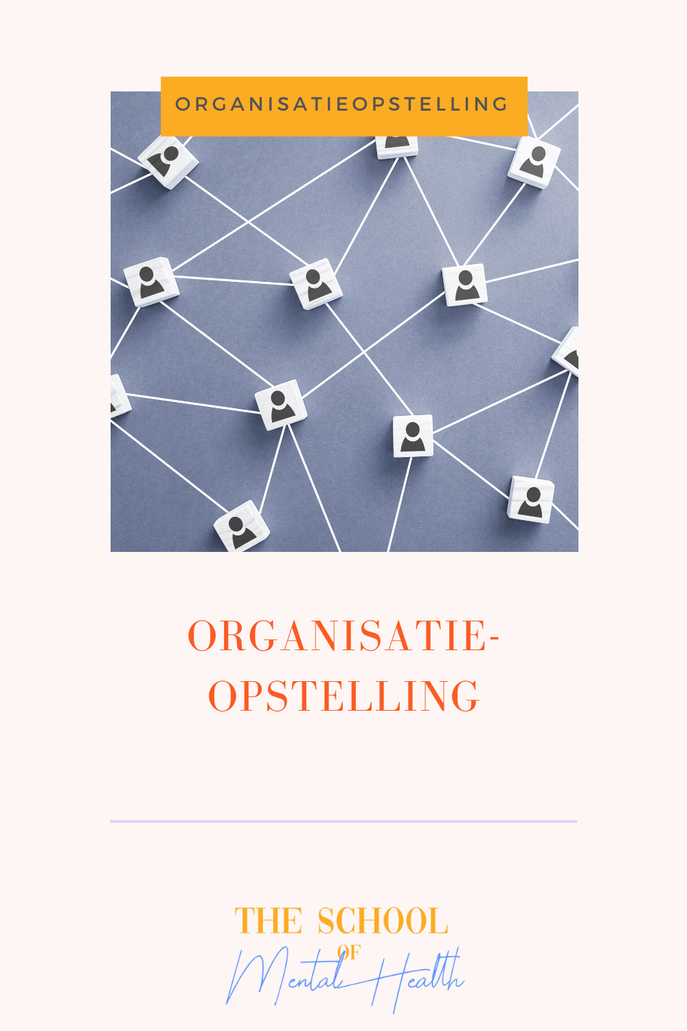 Organisatieopstellingen | The School of Mental Health